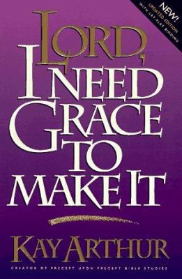 Lord I Need Grace to Make It B000NXPWDE Book Cover