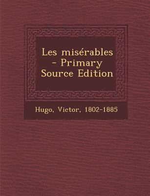Les mis?rables - Primary Source Edition [French] 129304072X Book Cover