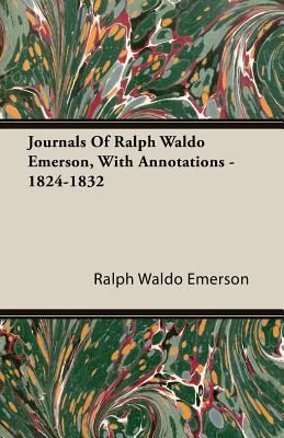 Journals Of Ralph Waldo Emerson, With Annotatio... 1408607247 Book Cover