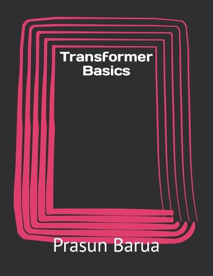 Transformer Basics B0BCRD2JN5 Book Cover