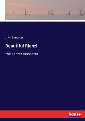 Beautiful Rienzi: the secret vendetta 3743377071 Book Cover