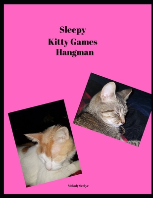 Sleepy Kitty Games: Hangman 1700774336 Book Cover