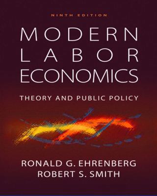 Modern Labor Economics: Theory and PUblic Policy 0321305035 Book Cover