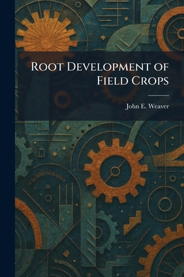 Root Development of Field Crops 1025963075 Book Cover