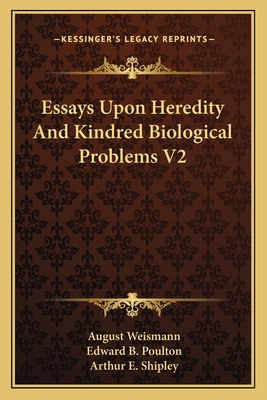 Essays Upon Heredity And Kindred Biological Pro... 116292408X Book Cover