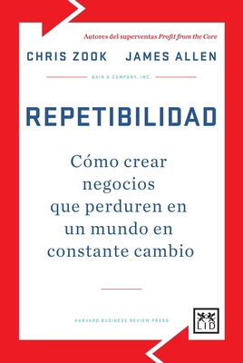Repetibilidad: C?mo Crear Negocios Que Perduren... [Spanish] 8483566729 Book Cover