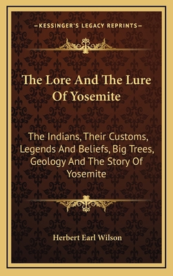 The Lore and the Lure of Yosemite: The Indians,... 116447703X Book Cover