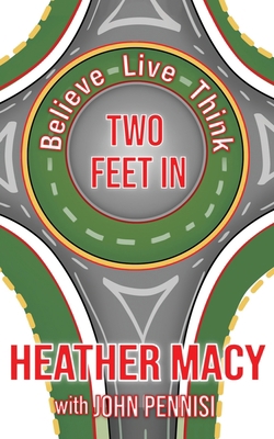 Believe, Live, Think: Two Feet In 0999212591 Book Cover
