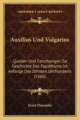 Auxilius Und Vulgarius: Quellen Und Forschungen... [German] 1168063574 Book Cover