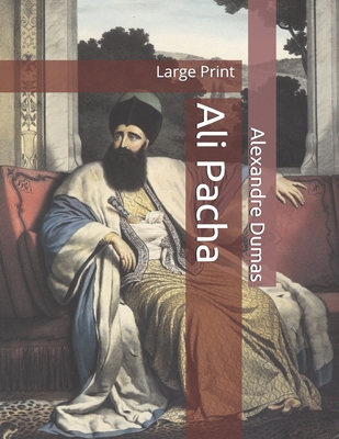 Ali Pacha: Large Print 1697683959 Book Cover