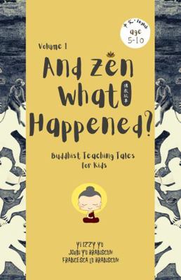 Paperback And Zen What Happened? : Buddhist and Taoist Teaching Tales for Kids Book
