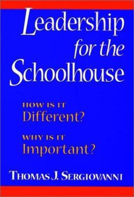 Leadership for the Schoolhouse: How Is It Diffe... 0787901199 Book Cover
