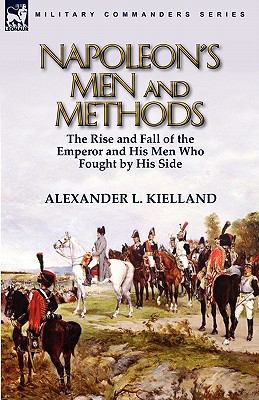 Napoleon's Men and Methods: the Rise and Fall o... 085706410X Book Cover