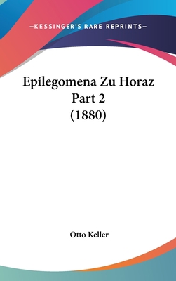 Epilegomena Zu Horaz Part 2 (1880) [German] 1161294570 Book Cover
