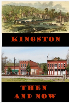 Kingston Then and Now 1517574838 Book Cover