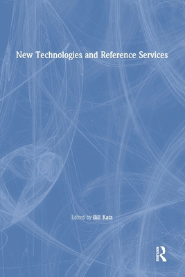 New Technologies and Reference Services 0789011816 Book Cover