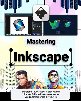 Mastering Inkscape: Transform Your Creative Vis... Book Cover