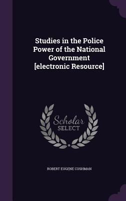 Studies in the Police Power of the National Gov... 1346871337 Book Cover