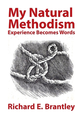 My Natural Methodism: Experience Becomes Words 1683150643 Book Cover