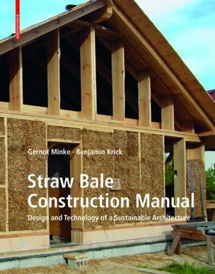 Straw Bale Construction Manual: Design and Tech... 3035618542 Book Cover