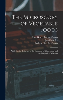 The Microscopy of Vegetable Foods: With Special... 1016484283 Book Cover