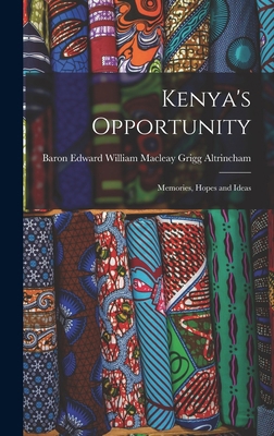 Kenya's Opportunity; Memories, Hopes and Ideas 1013402537 Book Cover