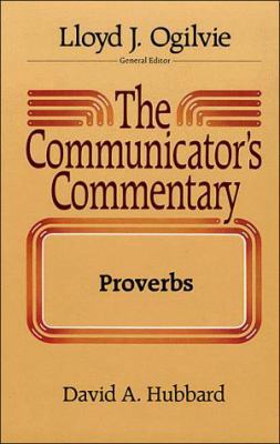 The Communicator's Commentary: Proverbs (Vol. 15A) 0849904218 Book Cover