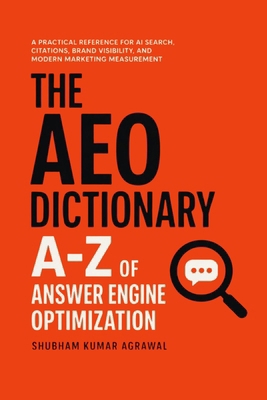 The AEO Dictionary: A-Z of Answer Engine Optimi... B0H1RNHBXK Book Cover