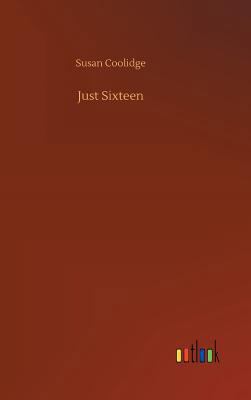 Just Sixteen 3734038936 Book Cover