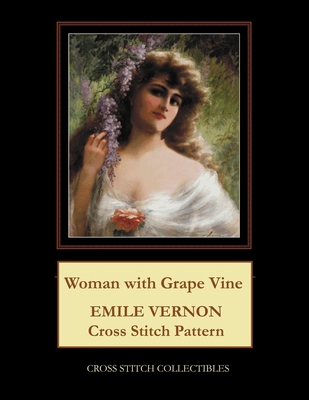 Woman with Grape Vine: Emile Vernon Cross Stitc... B08QGPQDJ8 Book Cover