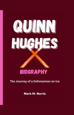 Quinn Hughes Biography: The Journey of a Defens...            Book Cover