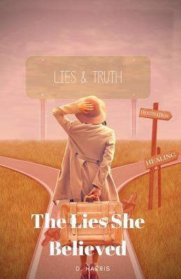 The Lies She Believed 0692180532 Book Cover