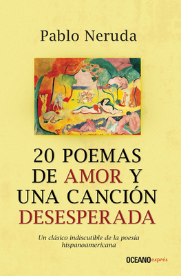 20 Poemas de Amor Y Una Canción Desesperada [Spanish] 6074003696 Book Cover