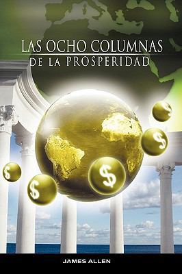 Las Ocho Columnas de la Prosperidad por James A... [Spanish] 1607961881 Book Cover