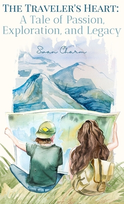 The Traveler's Heart: A Tale of Passion, Explor... 9916724296 Book Cover
