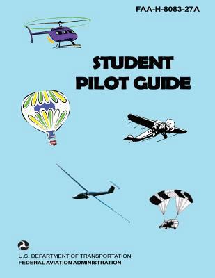 Student Pilot Guide: faa-h-8083-27a 1496026888 Book Cover