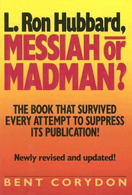 L. Ron Hubbard: Messiah or Madman? 156980009X Book Cover