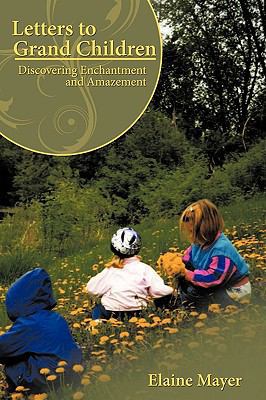 Letters to Grand Children: Discovering Enchantm... 1426915411 Book Cover