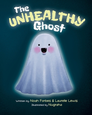 The Unhealthy Ghost 0645191019 Book Cover