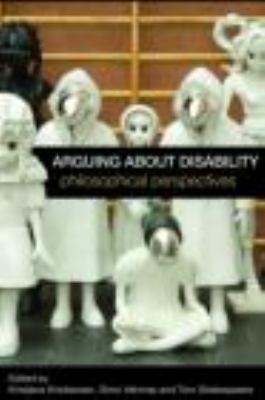 Arguing about Disability: Philosophical Perspec... 0415455952 Book Cover