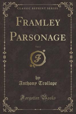 Framley Parsonage, Vol. 2 (Classic Reprint) 1331652014 Book Cover