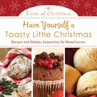 Have Yourself a Toasty Little Christmas: Recipe... 1624161340 Book Cover