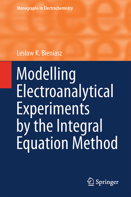 Modelling Electroanalytical Experiments by the ... 3662448815 Book Cover
