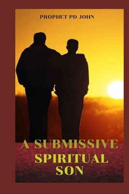 A Submissive Spiritual Son B0CTXM7KD8 Book Cover
