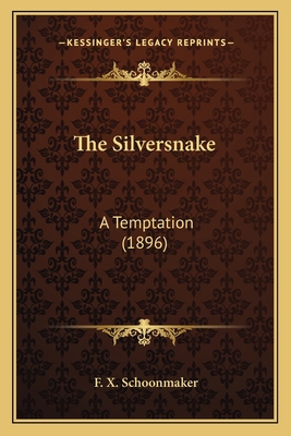 The Silversnake: A Temptation (1896) 1165583380 Book Cover