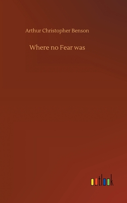 Where no Fear was 3734087392 Book Cover