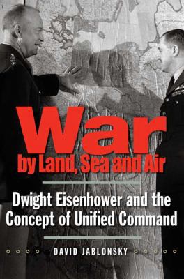 War by Land, Sea, and Air: Dwight Eisenhower an... 0300153899 Book Cover