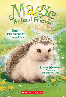 Emily Prickleback's Clever Idea (Magic Animal F... 0545907438 Book Cover