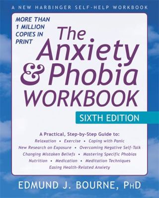 The Anxiety and Phobia Workbook 1626252157 Book Cover