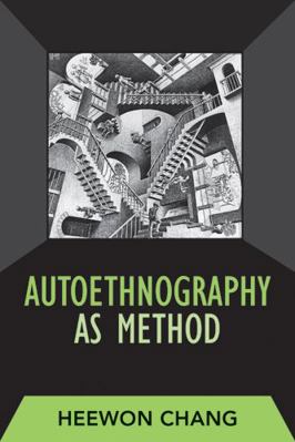 Autoethnography as Method 1598741225 Book Cover